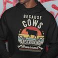 Retro Because Cows Are Freaking Awesome Cow Hoodie Unique Gifts