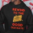 Retro Rewind To The Good Old Days Cassette Tape 70S 80S 90S Hoodie Unique Gifts