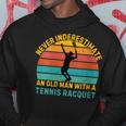 Retro Never Underestimate An Old Man Tennis Racket Hoodie Personalized Gifts
