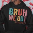 Retro Vintage Bruh We Out Teachers Happy Last Day Of School Hoodie Funny Gifts