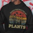 Retro Vintage Easily Distracted By Plants For Plants Lover Hoodie Unique Gifts