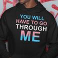 Retro You Will Have To Go Through Me Lgbtq Trans Hoodie Unique Gifts