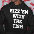 Rizz 'Em With The 'Tism Thanksgiving Hoodie Unique Gifts