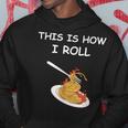 This Is How I Roll Spaghetti Spaghetti Hoodie Unique Gifts