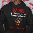 Rottweiler Daddy Dad You Are My Favorite Human Father's Day Hoodie Unique Gifts