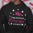 Sag Einfach Prinzessin Zu Mir Prinzessinnen Kapuzenpullover Lustige Geschenke