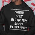 Salt In The Air Sand In My Hair Hoodie Unique Gifts