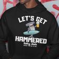 Salty Joes Lets Get Hammered Hoodie Unique Gifts