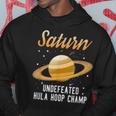 Saturn Undefeated Hula Hoop Champion Space Science Hoodie Unique Gifts