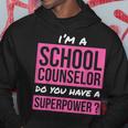 School Counselor Superpower School Counselor Hoodie Unique Gifts