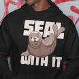 Seal With It Sea Lion Hoodie Unique Gifts