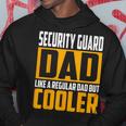 Security Guard Dad Like A Regular Dad But Cooler Hoodie Unique Gifts