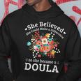 She Believed She Could Make A Difference Doula Hoodie Unique Gifts