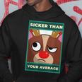 Sicker Than Your Average On Stupid Face For Sick Hoodie Unique Gifts