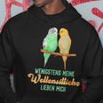 Sittich Wenigstens Meine Wellensittiche Birds Budgie Hoodie Lustige Geschenke