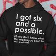 I Got Six And A Possible If You Don't Know What This Means Hoodie Funny Gifts