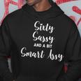 Sixty Sassy And A Bit Smart Assy 60Th Birthday For Women Hoodie Funny Gifts