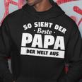 So Sieht Der Beste Papa Der Welt So Sieht Der Beste P Kapuzenpullover Lustige Geschenke