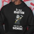 So Viele Idioten Und Nur Eine Sense Grim Reaper Hoodie Lustige Geschenke