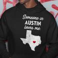 Someone In Austin Loves Me Austin Texas Hoodie Unique Gifts