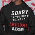 Sorry I'm Too Busy Being An Awesome Blacksmith Hoodie Unique Gifts