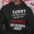 Sorry I'm Busy Being An Awesome Chief Mechanical Engineer Hoodie Unique Gifts