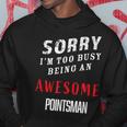 Sorry I'm Too Busy Being An Awesome Pointsman Hoodie Unique Gifts