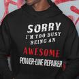 Sorry I'm Too Busy Being An Awesome Power-Line Repairer Hoodie Unique Gifts