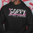 Sorry Not My Problem Slogan Hoodie Lustige Geschenke