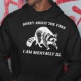 Sorry About The Vibes I'm Mentally Ill Raccoon Meme Hoodie Unique Gifts