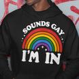 Sounds Gay I'm In Lgbtq Pride Month Hoodie Unique Gifts