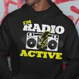 Soy Radio Active Para Un Operador De Radio Radio Divertido Jamón Radio Sudadera Regalos divertidos