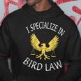 I Specialize In Bird Law Hoodie Unique Gifts