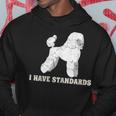 I Have Standards Poodles Dog Puppy Distressed Hoodie Unique Gifts