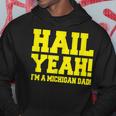 State Of Michigan Hail Yeah Dad Father Ann Arbor U M Hoodie Unique Gifts