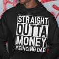 Straight Outta Money Fencing Dad Fencer Daddy Hoodie Unique Gifts