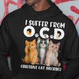 I Suffer From Obsessive Cat Disorder Pet Lovers Hoodie Unique Gifts