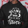 You Are My Sun My Moon And All My Stars Family Love Hoodie Unique Gifts