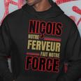 Supporter De Nice Notre Ferveur Fait Notre Force Niçois Fier Sweat à capuche Cadeaux drôles