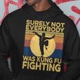 Surely Not Everybody Was Kung Fu Fighting Kung Fu Karate Hoodie Unique Gifts