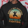 Surely Not Everyone Was Kung Fu Fighting Hoodie Personalized Gifts