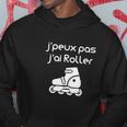 Sweat à capuche J'peux Pas J'ai Roller pour Amateurs de Patinage Cadeaux drôles