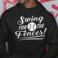 Swing For The Fences Baseball Bat Sports Enthusiast Hoodie Unique Gifts