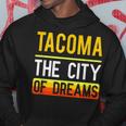 Tacoma The City Of Dreams Washington Souvenir Hoodie Unique Gifts