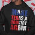 Make Texas A Country Again Secede Independent State Hoodie Unique Gifts