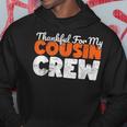 Thankful For My Cousin Crew Thanksgiving Turkey Day Matching Hoodie Funny Gifts
