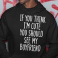 Think Im Cute See My Boyfriend Saying Girlfriend Women Hoodie Unique Gifts