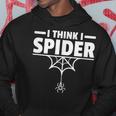 I Think I Spider Ich Glaub Ich Spinne Dansch Hoodie Lustige Geschenke