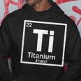 Ti Titanium Chemical Element Hoodie Unique Gifts