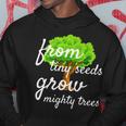 From Tiny Seeds Grow Mighty Trees Hoodie Unique Gifts